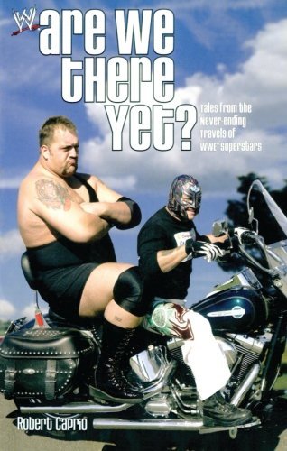 Cover for Robert Caprio · Are We There Yet?: Tales from the Never-ending Travels of Wwe Superstars - Wwe (Paperback Book) (2005)