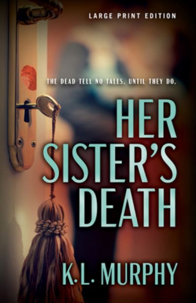 Cover for K. L. Murphy · Her Sister's Death (Paperback Book) [Large Print edition] (2022)