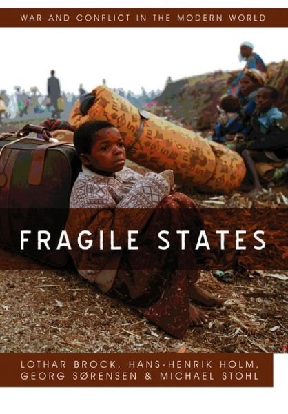 Cover for Lothar Brock · Fragile States - War and Conflict in the Modern World (Innbunden bok) (2011)
