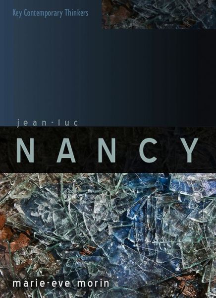 Jean-Luc Nancy - Key Contemporary Thinkers - Marie-Eve Morin - Książki - John Wiley and Sons Ltd - 9780745652412 - 13 lipca 2012