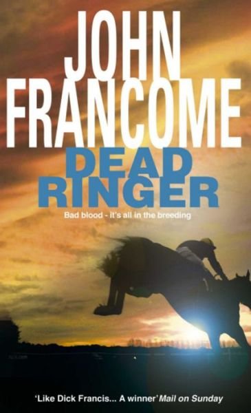 Dead Ringer: A riveting racing thriller that will keep you guessing - John Francome - Bøger - Headline Publishing Group - 9780747249412 - 11. juli 1996