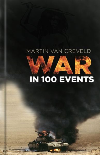 Cover for Martin van Creveld · War in 100 Events (Hardcover Book) (2017)