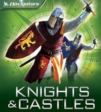 Cover for Philip Steele · Navigators: Knights and Castles (N/A) [Unabridged edition] (2011)