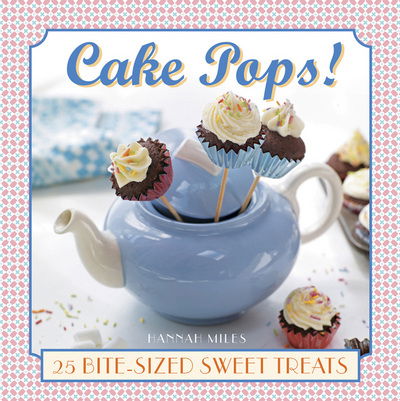 Cover for Hannah Miles · Cake Pops! (Inbunden Bok) (2015)