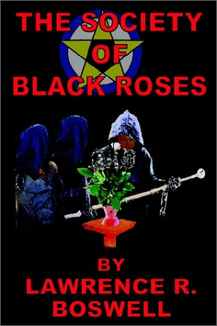 Cover for Lawrence R. Boswell · The Society of Black Roses (Hardcover Book) (2002)