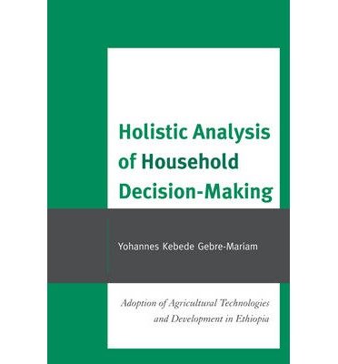 Cover for Yohannes Kebede Gebre-Mariam · Holistic Analysis of Household Decision-Making: Adoption of Agricultural Technologies and Development in Ethiopia (Paperback Bog) (2011)