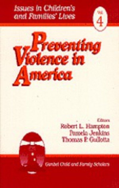Cover for Robert L. Hampton · Preventing Violence in America - Issues in Children's and Families' Lives (Paperback Book) (1996)