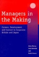 Cover for John Storey · Managers in the Making: Careers, Development and Control in Corporate Britain and Japan - Industrial Management series (Hardcover Book) (1997)