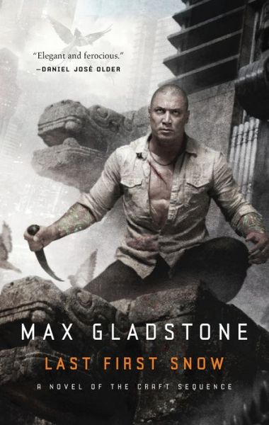 Cover for Max Gladstone · Last First Snow (Paperback Book) (2016)