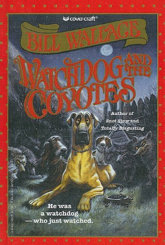 Cover for Bill Wallace · Watchdog and the Coyotes (Hardcover bog) (1995)