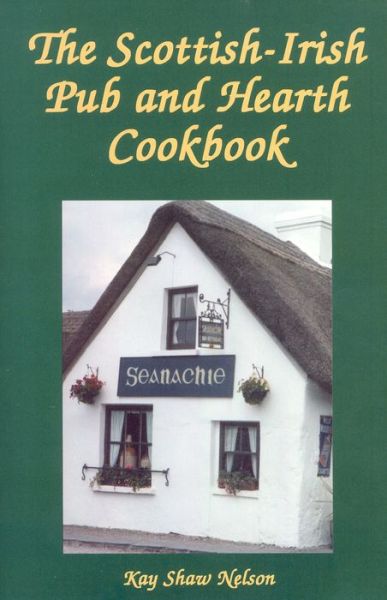 Cover for Kay Nelson · The Scottish-Irish Pub and Hearth Cookbook (Pocketbok) (2009)