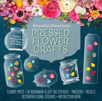 Cover for Editors of Chartwell Books · Beautiful Botanicals Pressed Flower Crafts Kit: Create Bookmarks, Gift Tags, and More! Kit Includes: Flower Press, 24 Bookmark and Gift Tag Stickers, Tweezers, Tassels, Decorative Floral Stickers, Instruction Book (Bok) (2023)