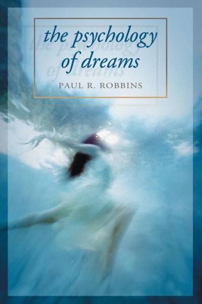 Cover for Paul R. Robbins · The Psychology of Dreams (Paperback Book) (2005)