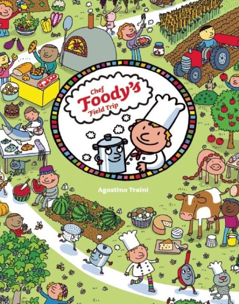 Cover for Agostino Traini · Chef Foody's Field Trip (Paperback Book) (2015)