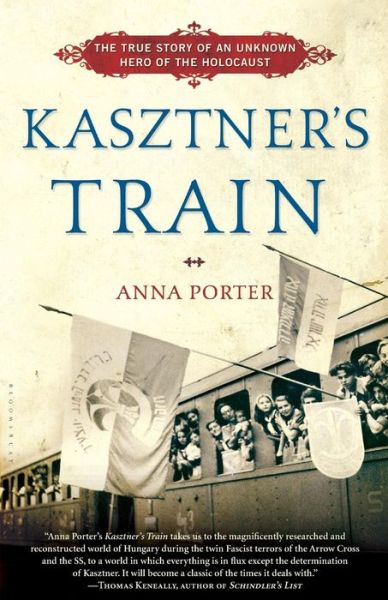 Cover for Anna Porter · Kasztner's Train: the True Story of an Unknown Hero of the Holocaust (Paperback Book) (2009)