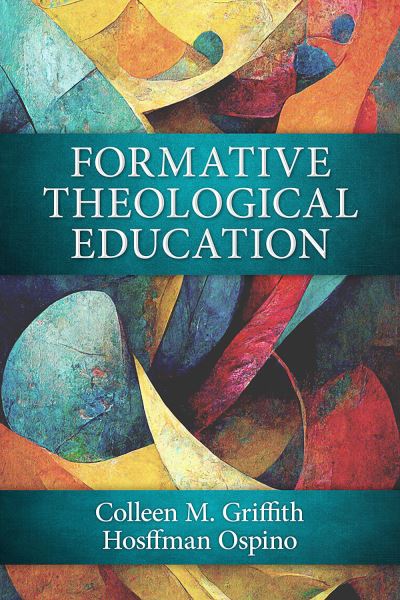 Cover for Colleen M. Griffith · Formative Theological Education (Book) (2023)