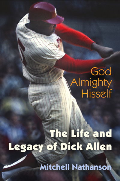 Cover for Mitchell Nathanson · God Almighty Hisself: The Life and Legacy of Dick Allen (Paperback Book) (2019)