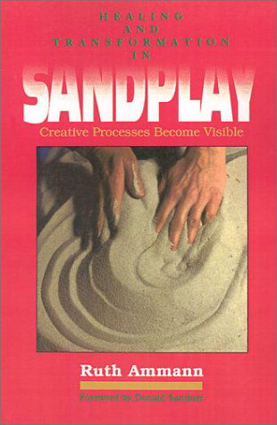 Cover for Ruth Ammann · Healing and Transformation in Sandplay: Creative Processes Become Visible (Taschenbuch) (1999)