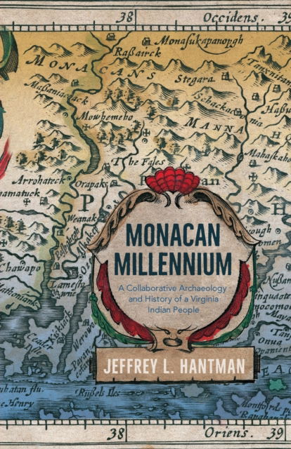 Cover for Jeffrey L. Hantman · Monacan Millennium: A Collaborative Archaeology and History of a Virginia Indian People (Paperback Book) (2021)