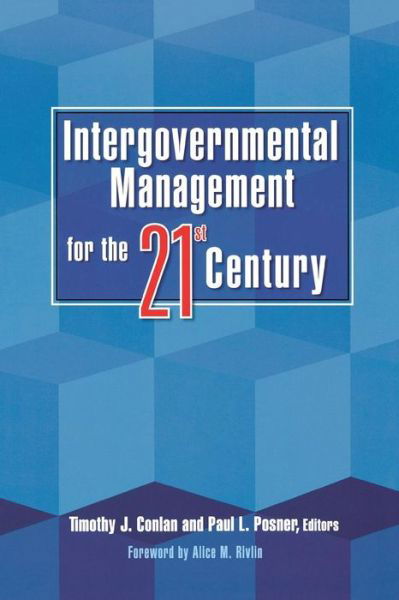 Intergovernmental Management for the 21st Century - Timothy J Conlan - Books - Brookings Institution - 9780815715412 - June 30, 2008