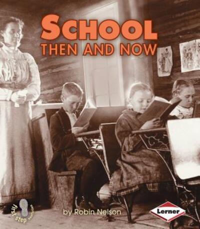 Cover for Robin Nelson · School then and Now (First Step Nonfiction then and Now) (Paperback Bog) (2003)