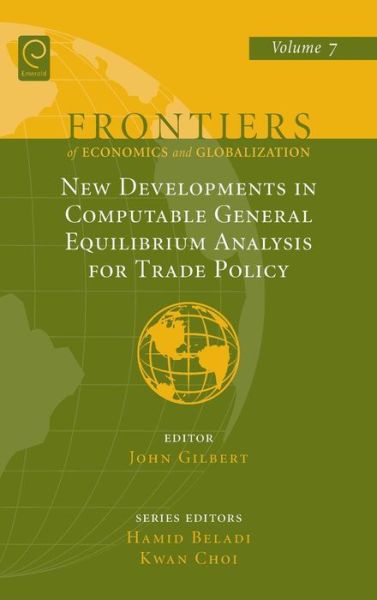 Cover for John Gilbert · New Developments in Computable General Equilibrium Analysis for Trade Policy - Frontiers of Economics and Globalization (Hardcover Book) (2010)