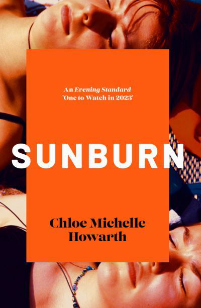 Cover for Chloe Michelle Howarth · Sunburn: Shortlisted for the 2024 Book of the Year: Discover Award by the British Book Awards (Paperback Book) (2023)