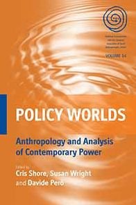 Cover for Cris Shore · Policy Worlds: Anthropology and the Analysis of Contemporary Power - EASA Series (Taschenbuch) (2011)