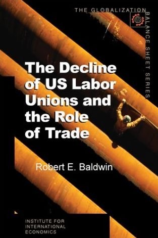 Cover for Robert Baldwin · The Decline of US Labor Unions and the Role of Trade (Paperback Book) (2003)