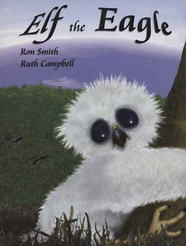 Cover for Ron Smith · Elf the Eagle (Hardcover Book) (2007)