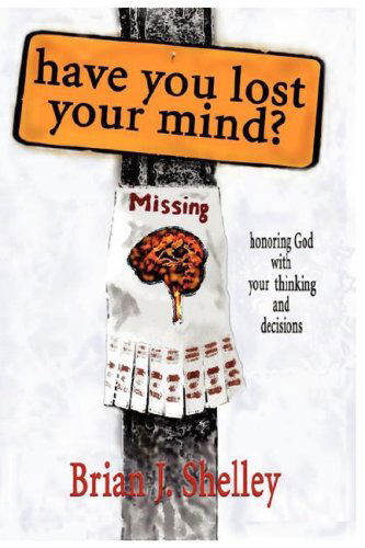 Cover for Brian J. Shelley · Have You Lost Your Mind? (Pocketbok) (2008)