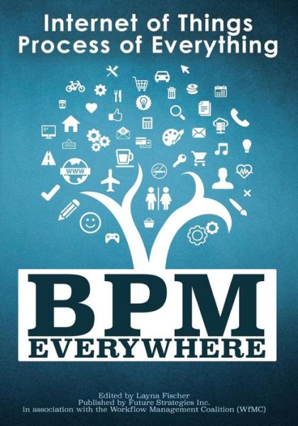 Cover for Nathaniel Palmer · Bpm Everywhere: Internet of Things, Process of Everything (Paperback Book) (2015)