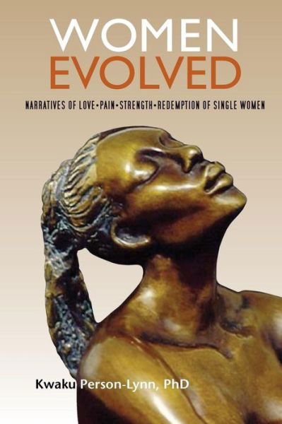 Cover for Kwaku Person-lynn Phd · Women Evolved: True Narratives of Love, Strength, Pain and Redemption (Paperback Book) (2013)