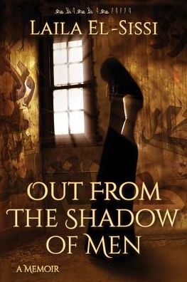 Cover for Laila El-sissi · Out from the Shadow of men (Paperback Book) (2015)