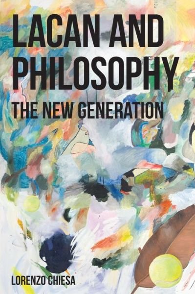 Cover for Lorenzo Chiesa · Lacan and Philosophy: the New Generation (Taschenbuch) (2014)