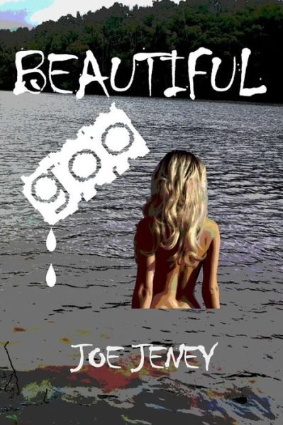 Cover for Joe Jeney · Beautiful Goo (Paperback Bog) (2018)