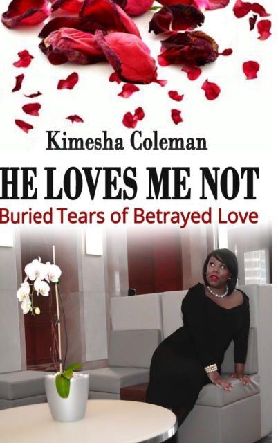 Cover for Kimesha Coleman · He Loves Me Not (Hardcover Book) (2016)