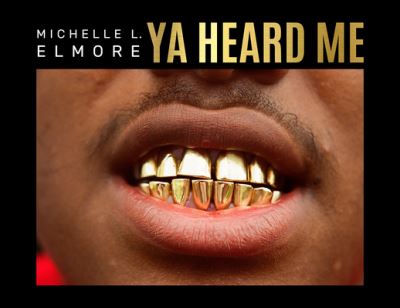 Cover for Michelle L Elmore · Michelle L. Elmore: YA Heard Me (Hardcover Book) (2017)