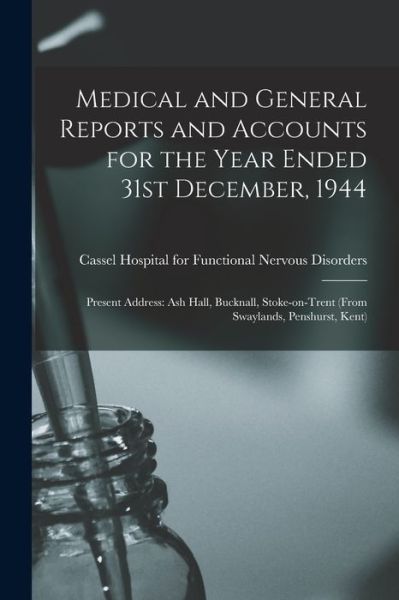 Cover for Cassel Hospital for Functional Nervou · Medical and General Reports and Accounts for the Year Ended 31st December, 1944 (Paperback Book) (2021)