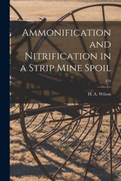 Cover for H a Wilson · Ammonification and Nitrification in a Strip Mine Spoil; 379 (Paperback Book) (2021)