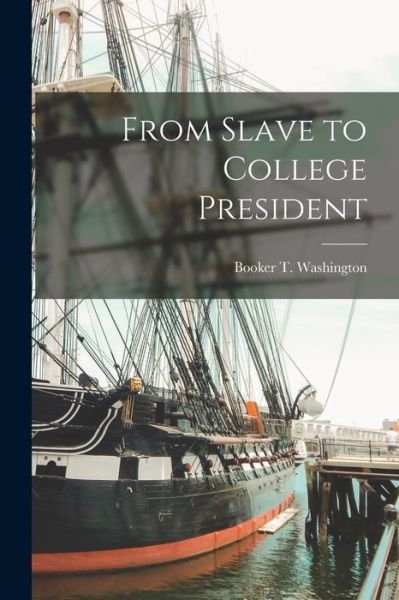 Cover for Booker T. Washington · From Slave to College President (Bok) (2022)