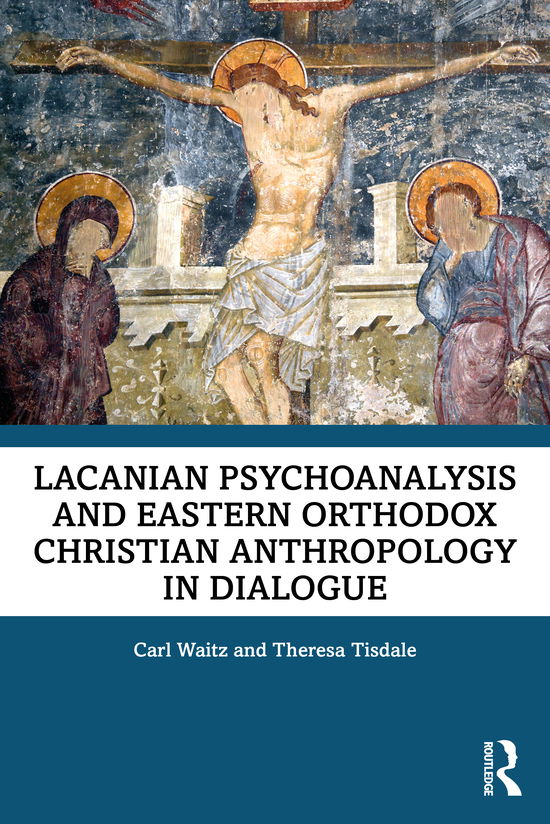 Cover for Carl Waitz · Lacanian Psychoanalysis and Eastern Orthodox Christian Anthropology in Dialogue (Paperback Book) (2021)