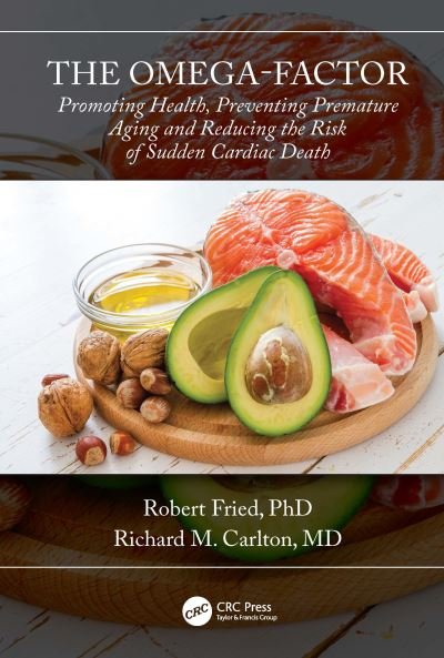 Cover for Fried, Robert (City University of New York-Hunter College) · The Omega-Factor: Promoting Health, Preventing Premature Aging and Reducing the Risk of Sudden Cardiac Death (Paperback Book) (2023)