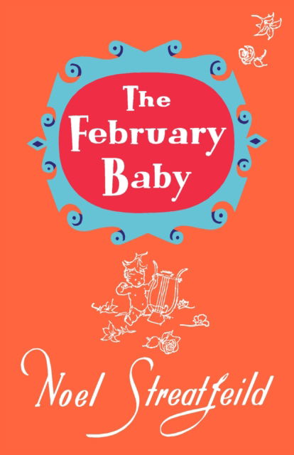 Cover for Noel Streatfeild · The February Baby - Noel Streatfeild Baby Book Series (Gebundenes Buch) (2023)