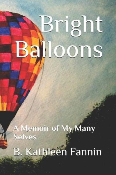 Cover for B Kathleen Fannin · Bright Balloons (Paperback Bog) (2019)