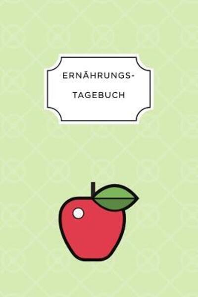 Cover for Ernährungs Tagebuch · ERNÄHRUNGSTAGEBUCH A5 Ernährungstagebuch kariert 120 Seiten | Tagebuch | Ernährungstagebuch | Gesunde Ernährung | Abnehmtagebuch (Paperback Bog) (2019)
