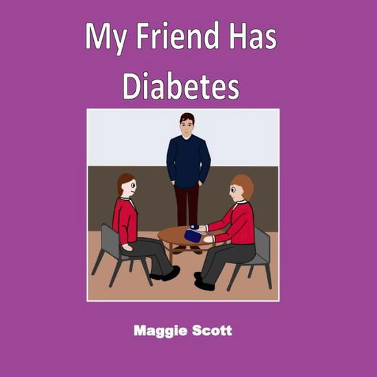 Cover for Maggie Scott · My Friend has Diabetes (Paperback Book) (2019)