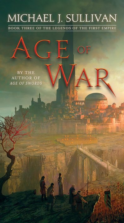 Age of War: Book Three of The Legends of the First Empire - Legends Of The First Empire - Michael J. Sullivan - Livres - Random House USA Inc - 9781101965412 - 29 janvier 2019