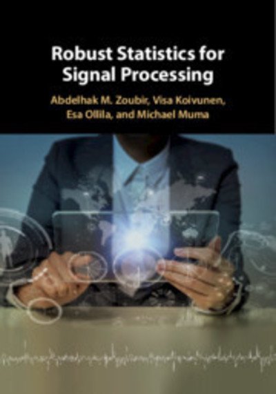 Cover for Zoubir, Abdelhak M. (Technische Universitat, Darmstadt, Germany) · Robust Statistics for Signal Processing (Hardcover Book) (2018)