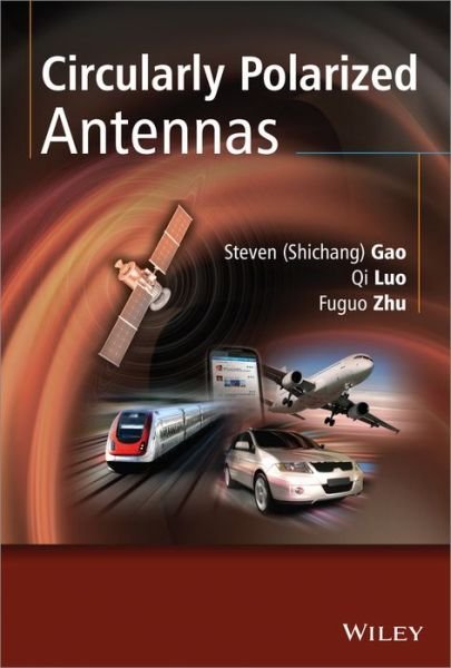 Cover for Gao, Steven Shichang (University of Kent, UK) · Circularly Polarized Antennas - IEEE Press (Hardcover bog) (2014)